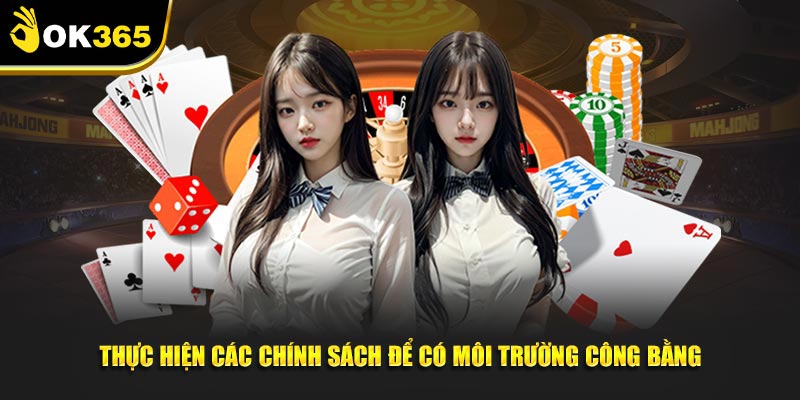 Thực hiện các chính sách để có môi trường công bằng